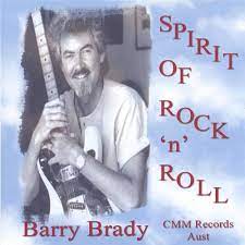 BARRY BRADY: Spirit Of Rock 'n' Roll