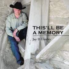 JAY D HENLEY: This'll be a memory