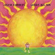 JUSTIN ROBERTS: Great Big Sun