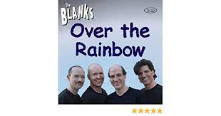 THE BLANKS: Over the Rainbow