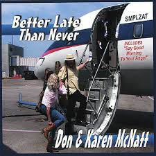 DON AND KAREN MCNATT: Better Late than Never