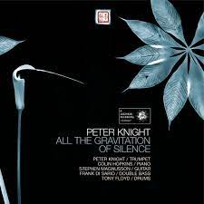 PETER KNIGHT: All the Gravitation of Silence