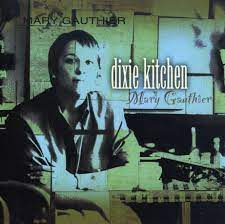 MARY GAUTHIER: Dixie Kitchen