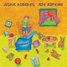 JUSTIN ROBERTS: Not Naptime