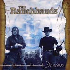 THE RANCHHANDS: Driven