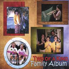 TWO OF A KIND: Family Album