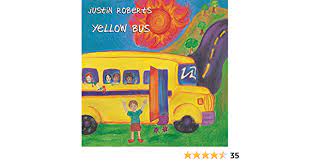 JUSTIN ROBERTS: Yellow Bus