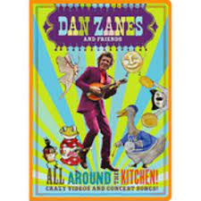 DAN ZANES AND FRIENDS: All Around the Kitchen! Crazy Videos and Concert Songs! DVD