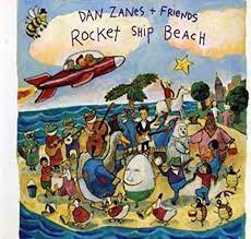 DAN ZANES AND FRIENDS: Rocket Ship Beach